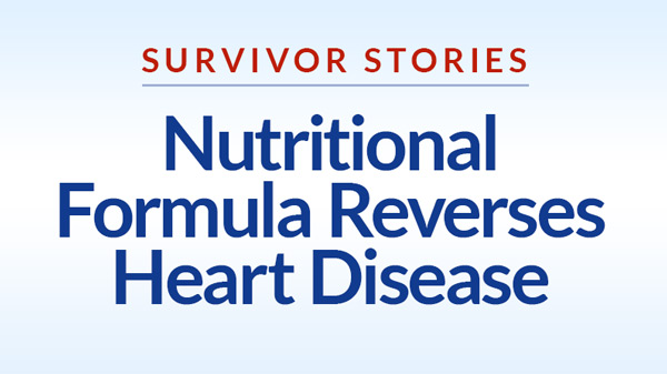 Nutritional Formula Reverses Heart Disease